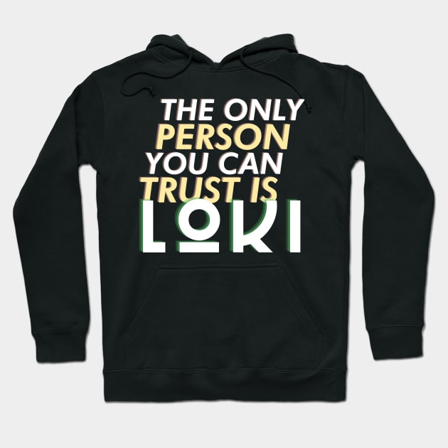 Trust Loki Hoodie by Damn_Nation_Inc